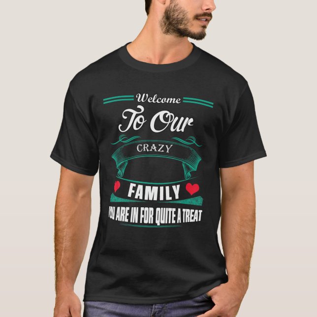 Välkommen till vår galna familj att säga Sarcastic T Shirt (Framsida)