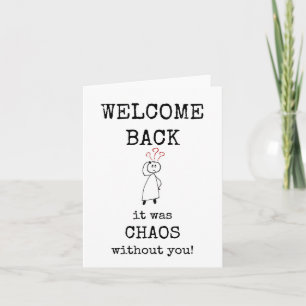 Välkommen tillbaka, Chaos utan dig, kort