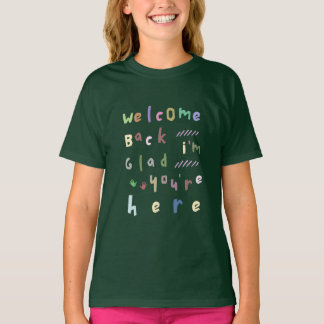 Välkommen tillbaka. Jag är glad att du är här Back T Shirt