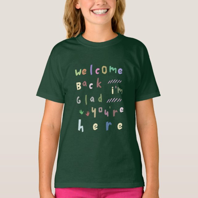 Välkommen tillbaka. Jag är glad att du är här Back T Shirt (Framsida)