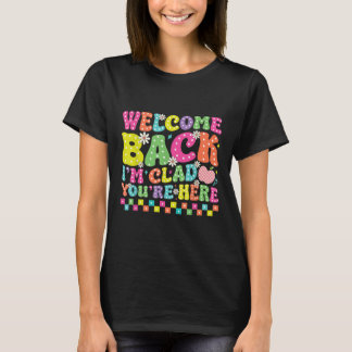 Välkommen tillbaka Jag är glad att du är här Tillb T Shirt