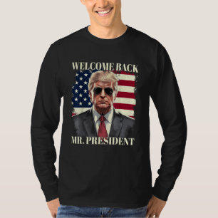 Välkommen tillbaka Mr. President Donald Trump T Shirt