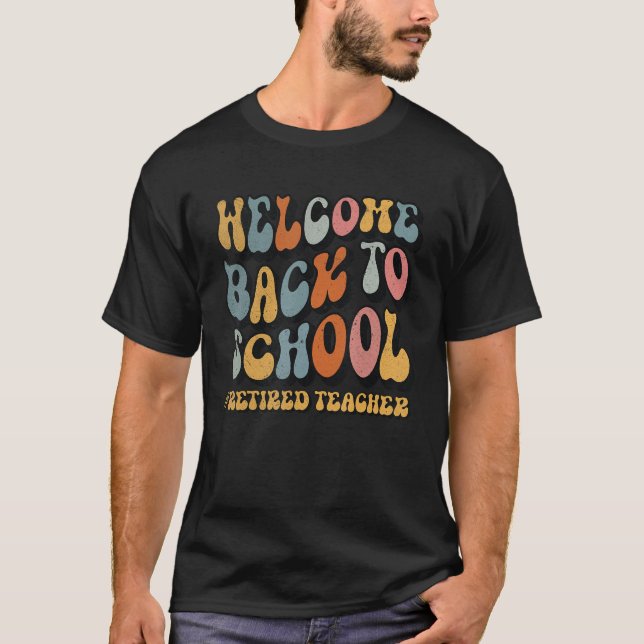 Välkomna Back to school 1:a dagen för pensionerade T Shirt (Framsida)