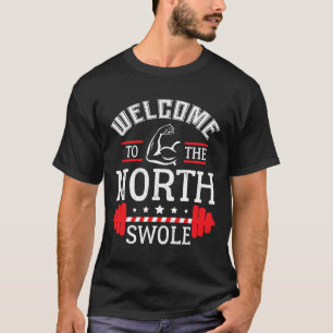 Välkomna till North Swole Funny Gym Workout Chri T Shirt