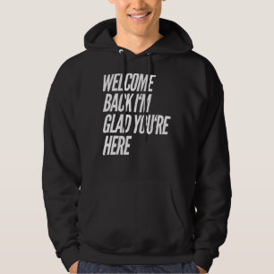 Välkomna tillbaka jag är glad att du är här lärare hoodie