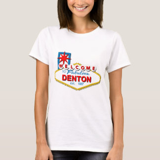 Välkomnande till Denton, Texas! T-shirt