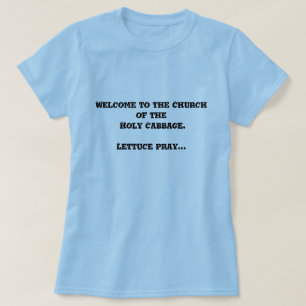 Välkomnande till kyrkan av den heliga kålen. t-shirt