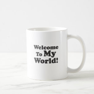Välkomnande till min värld! kaffemugg