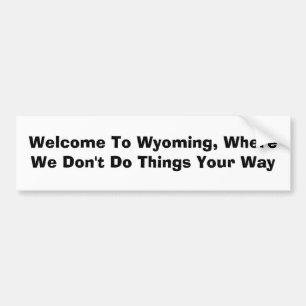 Välkomnande till Wyoming, var vi inte gör saker Bildekal