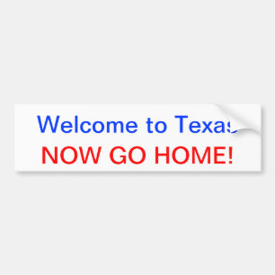Välkomnandet till Texas, GÅR NU HEM! Bildekal