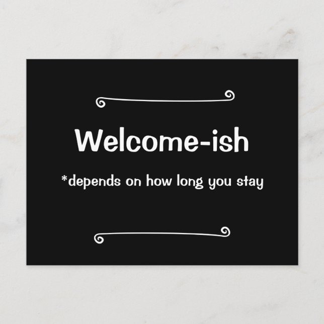 Välkomstfull beror på hur länge du stannar vykort (Framsida)