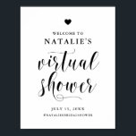 Välkomsthälsning för Virtuell Möhippa i svart, fet Poster<br><div class="desc">Virtuell möhippa med enkel och elegant välkomsttecken med fet kalligrafi,  klassisk typografi och hjärtaccent. Anpassa genom att lägga till namn,  datum och annan information. Denna enkla virtuella välkomstskylt för svartvita duschar är perfekt för alla duschteman och årstider.</div>