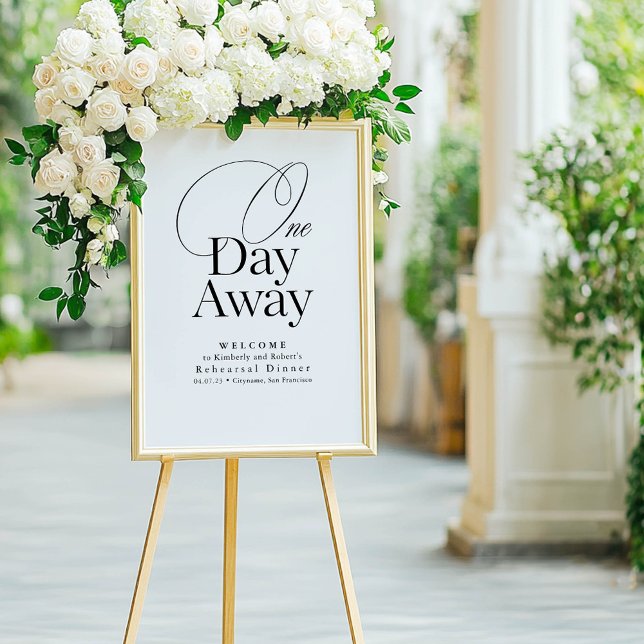 Välkomstskylt för elegantens repetitionsmiddagsvit poster (One Day Away Elegant Rehearsal Dinner Welcome Sign)