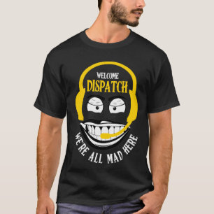 Välkomstutsändning Vi är alla klara här 911-utsänd T Shirt