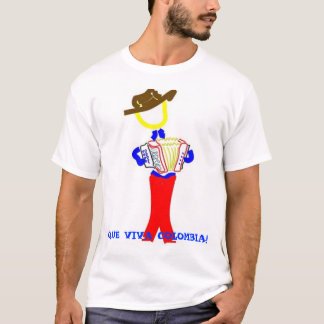 vallenatograbb, QUE VIVA COLOMBIA! T-shirt