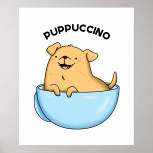 Valp-puccino Rolig hund Cappuccino Pun Poster