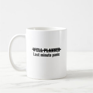 Välplanerad Sista-minuten panik Kaffemugg