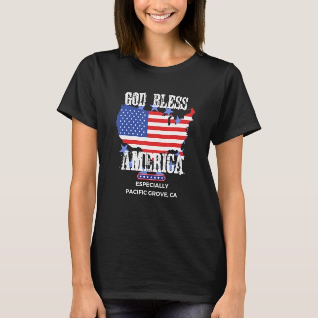 Välsigna dig Amerika, särskilt Pacific Grove CA US T Shirt (Framsida)