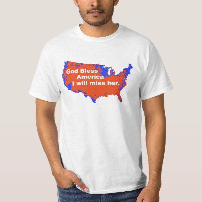 Välsigna dig Amerika, ska jag missa henne - valet T Shirt (Framsida)