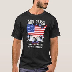 Välsigna dig Amerika, utom alla som inte tycker om T Shirt