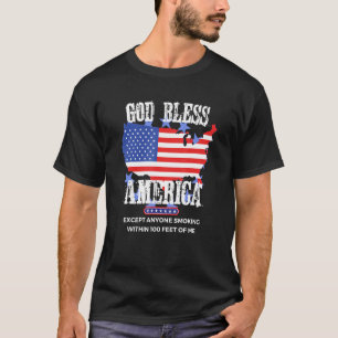 Välsigna dig Amerika utom alla som röker 100 fot O T Shirt