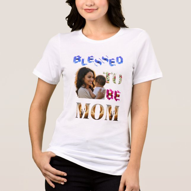 Välsignad att vara Mamma - Blommigt Photo Art Mode T Shirt (Framsida)