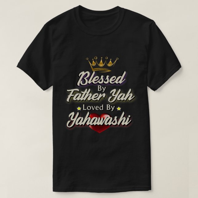 välsignad av Far Yah, övergiven av Yahawashi Israe T Shirt (Design framsida)