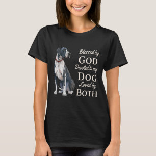 Välsignad av Gud ägnad åt min Great dane, älskad a T Shirt