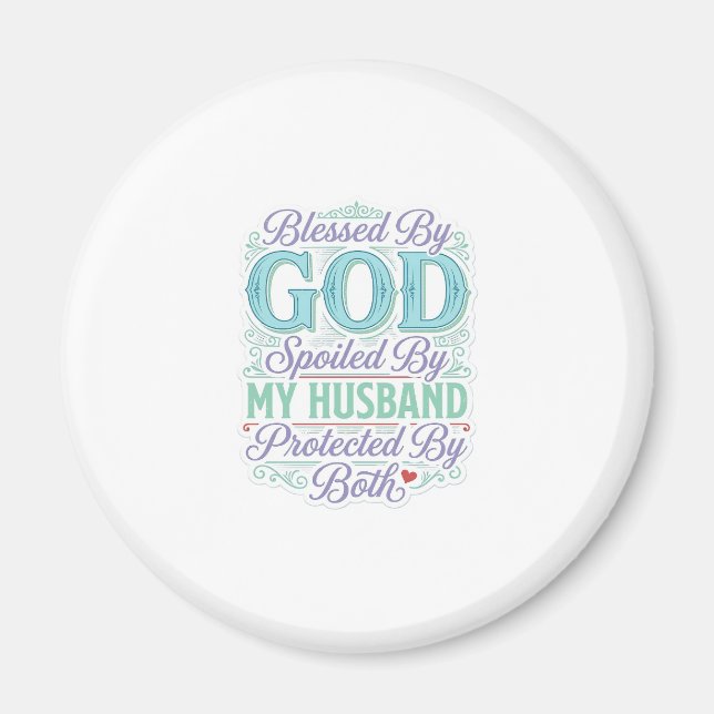 Välsignad Av Gud Bortskämd Av Min Make T-Shirt Des Magnet (Framsidan)