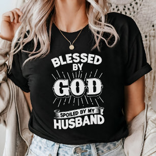 Välsignad Av Gud Bortskämd Av Min Make Tro T Shirt