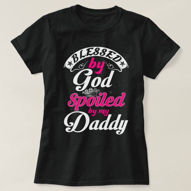 Välsignad Av Gud bortskämd Av Pappa T-shirt (Design framsida)