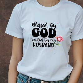 Välsignad av Gud förstörd av min Make-kristna T Shirt