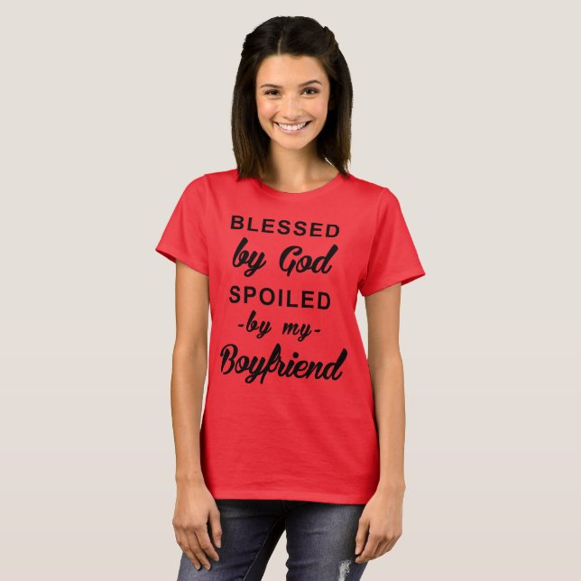 välsignad av gud förstörd av min pojkvän t-shirt (Hel framsida)