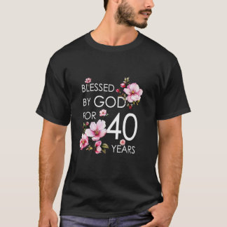 Välsignad av Gud i 40 års gammal Cherry-Blommar 40 T Shirt