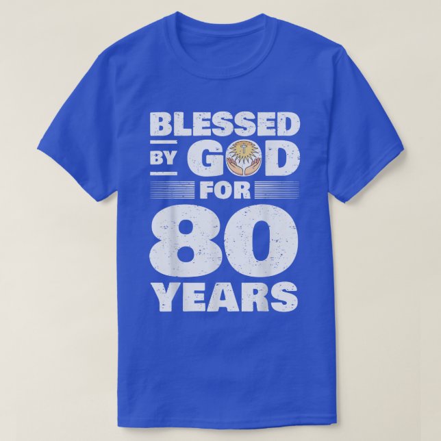 Välsignad av Gud i 80 år80:e födelsedagen T Shirt (Design framsida)