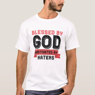 Välsignad av Gud motiverad av Haters T Shirt