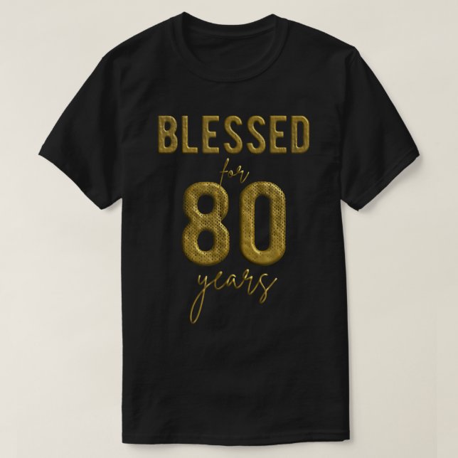 Välsignad i 80 år gammal 80:e födelsedagsjulen t shirt (Design framsida)