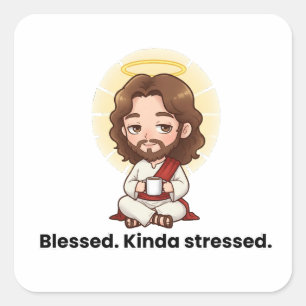 Välsignad. Kinda Stressat. - Jesus Reacts Fyrkantigt Klistermärke