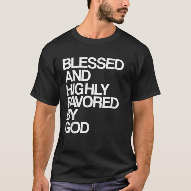 Välsignad och starkt favoriserad av Gud Christian  T Shirt (Framsida)