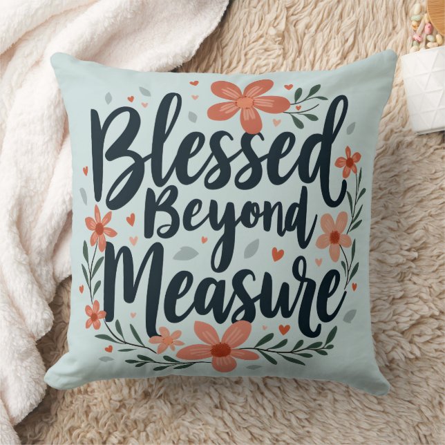 Välsignad utöver måttet, inspirationell Blommigt Kudde (Filt)