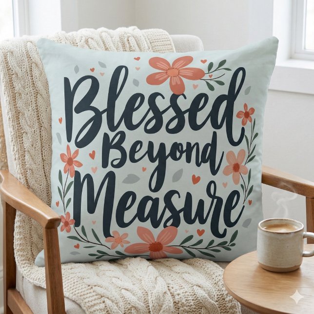 Välsignad utöver måttet, inspirationell Blommigt Kudde (Blessed Beyond Measure Inspirational Floral Art Throw Pillow Mockup A)