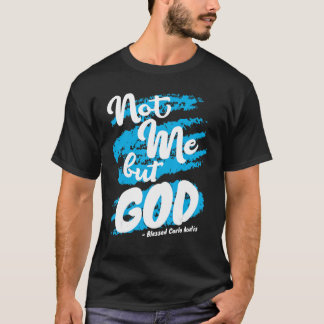 Välsignade Carlo Acutis Prayer Inte katolska citat T Shirt