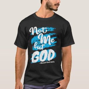 Välsignade Carlo Acutis Prayer Inte katolska citat T Shirt