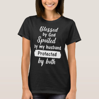 välsignat av guden spolierade vid min make som by t shirt