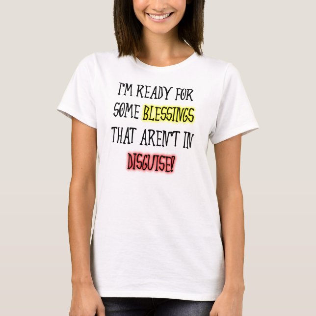 Välsignelser i Förklädnad Rolig T-Shirt (Framsida)