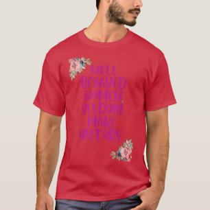 Välskötta kvinnor Sällsynta historia 6219 T Shirt