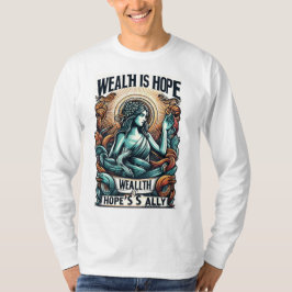 Välstånd är Hope's Ally T Shirt