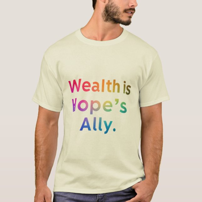 Välstånd är Hoppets Ally - Idéisk design T Shirt (Framsida)