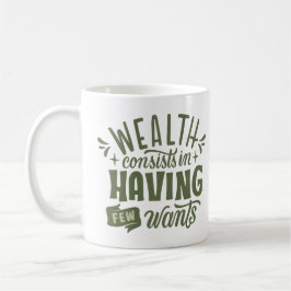 VÄLSTÅND BESTÅR AV ATT HA FÅ VILJOR KAFFEMUGG