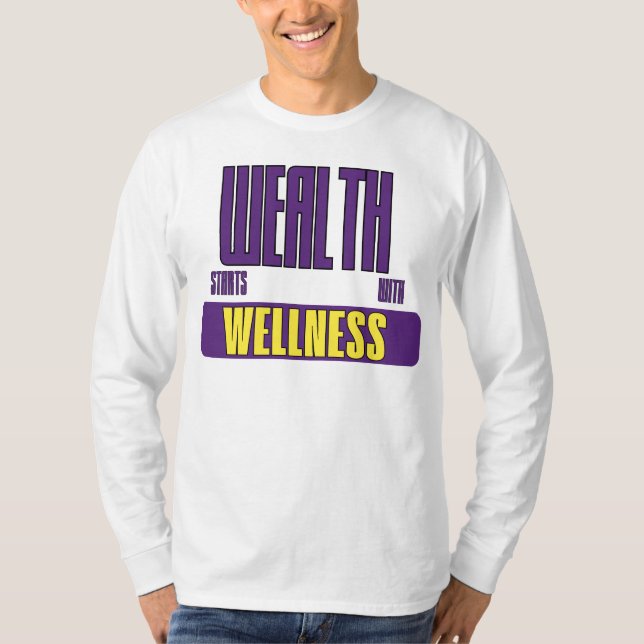 Välstånd Börjar Med Wellness Empowerment Förespråk T Shirt (Framsida)